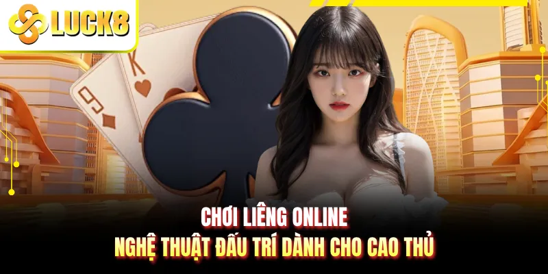 Chơi Liêng Online - Nghệ Thuật Đấu Trí Dành Cho Cao Thủ